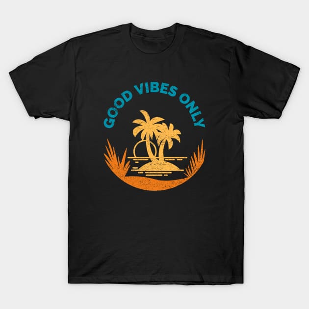 Good Vibes Only T-Shirt by MIRO-07